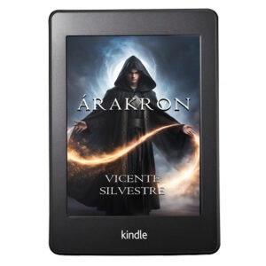 versión Kindle de Árakron, novela de fantasía épica juvenil escrita por Vicente Silvestre, escritor español de fantasía, terror y ciencia ficción