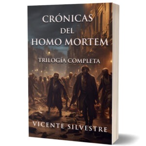 versión en Tapa blanda de Crónicas del Homo mortem, saga de supervivencia zombie recomendada, escrito por Vicente Silvestre, escritor español de fantasía, terror y ciencia ficción