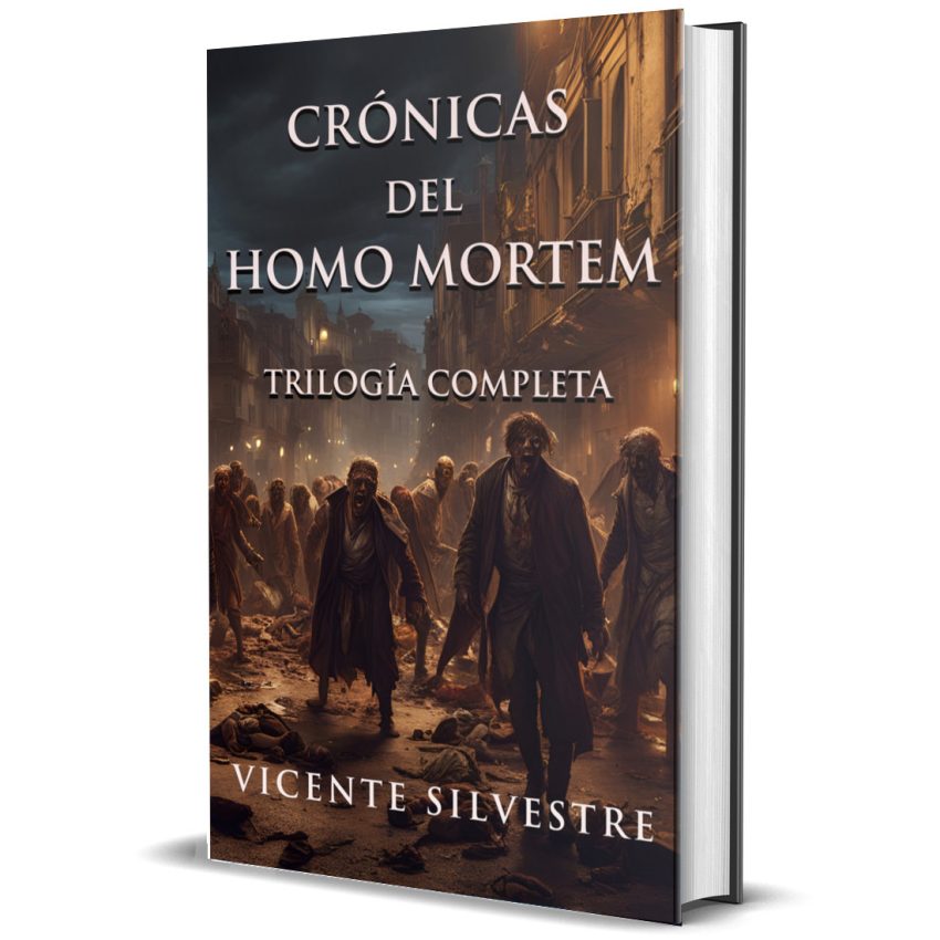 libro de aventuras postapocalíptico Crónicas del Homo mortem Trilogía Completa en cuya portada se ve a un montón de zombis avanzando hacia el observador novela de aventuras apocalípticas del escritor español de terror y ciencia ficción Vicente Silvestre