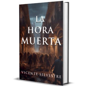 versión Tapa dura de La hora muerta, novela de terror post apocalíptico escrita por Vicente Silvestre, escritor español de fantasía, terror y ciencia ficción