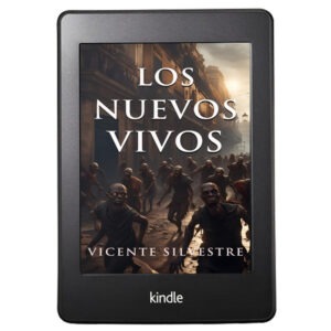 versión Kindle de Los nuevos vivos, una historia de supervivientes contra zombies, escrita por Vicente Silvestre, escritor español de fantasía, terror y ciencia ficción